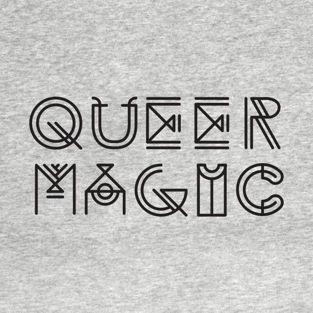 Queer Magic [Black text] by hhickmott